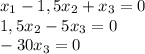 x_1-1,5x_2+x_3=0\\1,5x_2-5x_3=0\\-30x_3=0