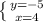 \left \{ {{y=-5} \atop {x=4}} \right.