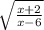 \sqrt \frac{x+2}{x-6}