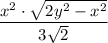 \dfrac{x^2\cdot\sqrt{2y^2-x^2}}{3\sqrt{2}}