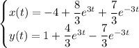 \begin{cases} x(t)=-4+ \dfrac{8}{3}e^{3t}+\dfrac{7}{3}e^{-3t}\\ y(t)=1+ \dfrac{4}{3}e^{3t}-\dfrac{7}{3}e^{-3t}\end{cases}