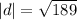 |d| = \sqrt{189}