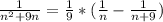 \frac{1}{n^{2}+9n } =\frac{1}{9} *(\frac{1}{n} -\frac{1}{n+9})