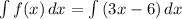 \int\limits {f(x)} \, dx =\int\limits {(3x-6)} \, dx