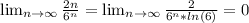 \lim_{n \to \infty} \frac{2n}{6^n} = \lim_{n \to \infty} \frac{2}{6^n*ln(6)} =0