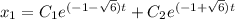 x_1=C_1e^{(-1-\sqrt{6}) t}+C_2e^{(-1+\sqrt{6}) t}