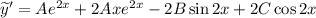 \widetilde{y}' = Ae^{2x} + 2Axe^{2x} -2B\sin 2x + 2C\cos 2x