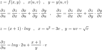 z=f(x,y)\ \ ,\ \ x(u,v)\ \ ,\ \ y=y(u,v)\\\\\dfrac{\partial z}{\partial u}=\dfrac{\partial z}{\partial x}\cdot \dfrac{\partial x}{\partial u}+\dfrac{\partial z}{\partial y}\cdot \dfrac{\partial y}{\partial u}\ \ ,\ \ \ \dfrac{\partial z}{\partial v}=\dfrac{\partial z}{\partial x}\cdot \dfrac{\partial x}{\partial v}+\dfrac{\partial z}{\partial y}\cdot \dfrac{\partial y}{\partial v}\\\\\\z=(x+1)\cdot lny\ \ ,\ \ x=u^2-3v\ ,\ y=uv-\sqrt{v}\\\\\\\dfrac{\partial z}{\partial u}=lny\cdot 2u+\dfrac{x+1}{y}\cdot v