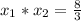 x_{1}*x_{2}=\frac{8}{3}