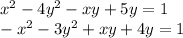 x^2-4y^2-xy+5y=1\\-x^2-3y^2+xy+4y=1