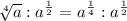 \sqrt[4]{a} : a ^ \frac{1}{2} = a ^ \frac{1}{4} : a ^ \frac{1}{2}