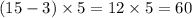 (15 - 3) \times 5 = 12 \times 5 = 60