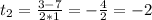 t_{2} = \frac{3-7}{2*1} = - \frac{4}{2} = -2