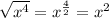 \sqrt{x^4} = x^\frac{4}{2} = x^2