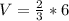 V=\frac{2}{3}*6