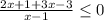 \frac{2x+1+3x-3}{x-1} \leq 0