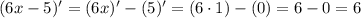 (6x-5)'=(6x)'-(5)'=(6\cdot1)-(0)=6-0=6