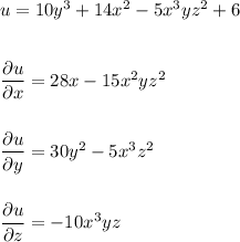 u=10y^3+14x^2-5x^3yz^2+6\\\\\\\dfrac{\partial u}{\partial x}=28x-15x^2yz^2\\\\\\\dfrac{\partial u}{\partial y}=30y^2-5x^3z^2\\\\\\\dfrac{\partial u}{\partial z}=-10x^3yz