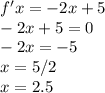 f'x=-2x+5\\-2x+5=0\\-2x=-5\\x=5/2\\x=2.5