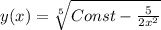 y(x)=\sqrt[5]{Const-\frac{5}{2x^{2} } }