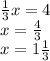 \frac{1}{3}x=4\\x=\frac{4}{3}\\x=1\frac{1}{3}