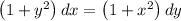 \[\left( {1 + y^2 } \right)dx = \left( {1 + x^2 } \right)dy\]