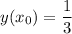 y(x_0)=\dfrac{1}{3}