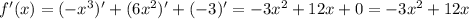 f'(x) = (-x^3)' + (6x^2)' +(-3)' = -3x^2 + 12x + 0 = -3x^2 + 12x