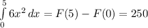 \int\limits^5_0 {6x^2} \, dx = F(5) - F(0) = 250