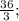 \frac{36}{3} ;