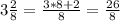 3\frac{2}{8} =\frac{3*8+2}{8} =\frac{26}{8}