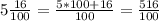 5\frac{16}{100} =\frac{5*100+16}{100} =\frac{516}{100}