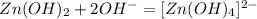 Zn(OH)_2+2OH^-=[Zn(OH)_4]^{2-}