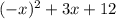 (-x)^2+3x+12