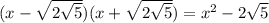 (x-\sqrt{2\sqrt{5}})(x+\sqrt{2\sqrt{5}})=x^2-2\sqrt{5}