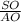 \frac{SO}{AO}