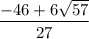 \dfrac{-46+6\sqrt{57}}{27}