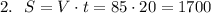 2. \: \: \: S=V\cdot t=85\cdot 20=1700