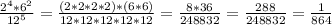 \frac{2^4*6^2}{12^5} = \frac{(2*2*2*2)*(6*6)}{12*12*12*12*12} = \frac{8*36}{248832} =\frac{288}{248832} =\frac{1}{864}