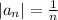 |a_n| = \frac{1}{n}