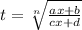 t = \sqrt[n]{\frac{ax+b}{cx+d}}