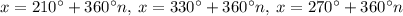 x=210^{\circ}+360^{\circ}n,\:x=330^{\circ}+360^{\circ}n,\:x=270^{\circ}+360^{\circ}n