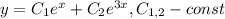 y=C_1e^x+C_2e^{3x}, C_{1,2} - const