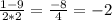 \frac{1-9}{2*2} =\frac{-8}{4} =-2