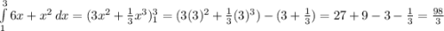 \int\limits^3_1{6x+x^2} \, dx =(3x^2+\frac{1}{3}x^3)^3_1 =(3(3)^2+\frac{1}{3}(3)^3)-(3+\frac{1}{3})=27+9-3-\frac{1}{3} =\frac{98}{3}