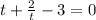 t+\frac{2}{t} -3=0