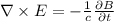 \nabla \times E=-\frac{1}{c} \frac{\partial B}{\partial t}