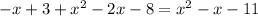 -x+3+x^2-2x-8=x^2-x-11