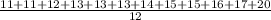 \frac{11+11+12+13+13+13+14+15+15+16+17+20}{12}