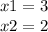 x1=3\\x2=2